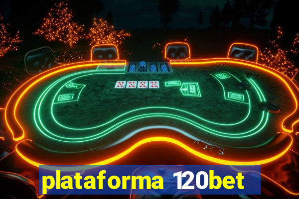 plataforma 120bet